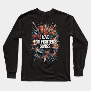 Love Foo Fighters Songs Long Sleeve T-Shirt